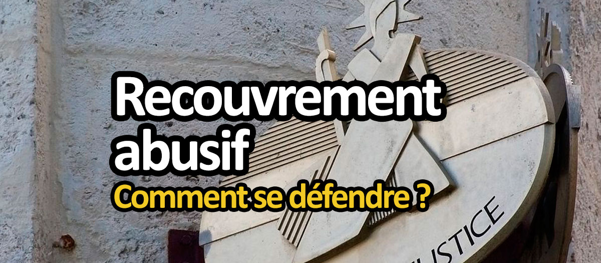 Comment se défendre d'un recouvrement abusif de crédit ?