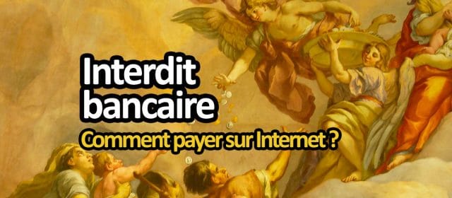 payer sur internet quand on est interdit bancaire