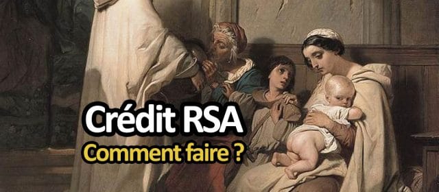 Crédit RSA : tous les prêts pour les allocataires des minima sociaux