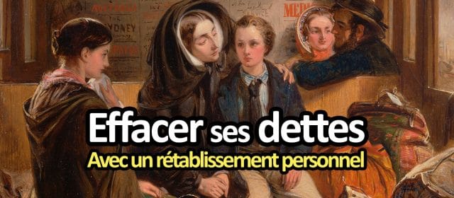 effacement de dettes et procédure de rétablissement personnel