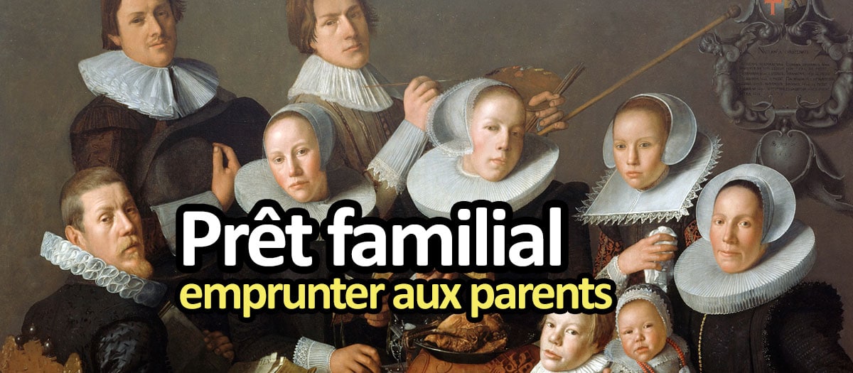 Prêt familial : comment emprunter de l’argent à ses parents