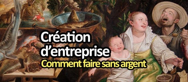 Création d'entreprise sans argent