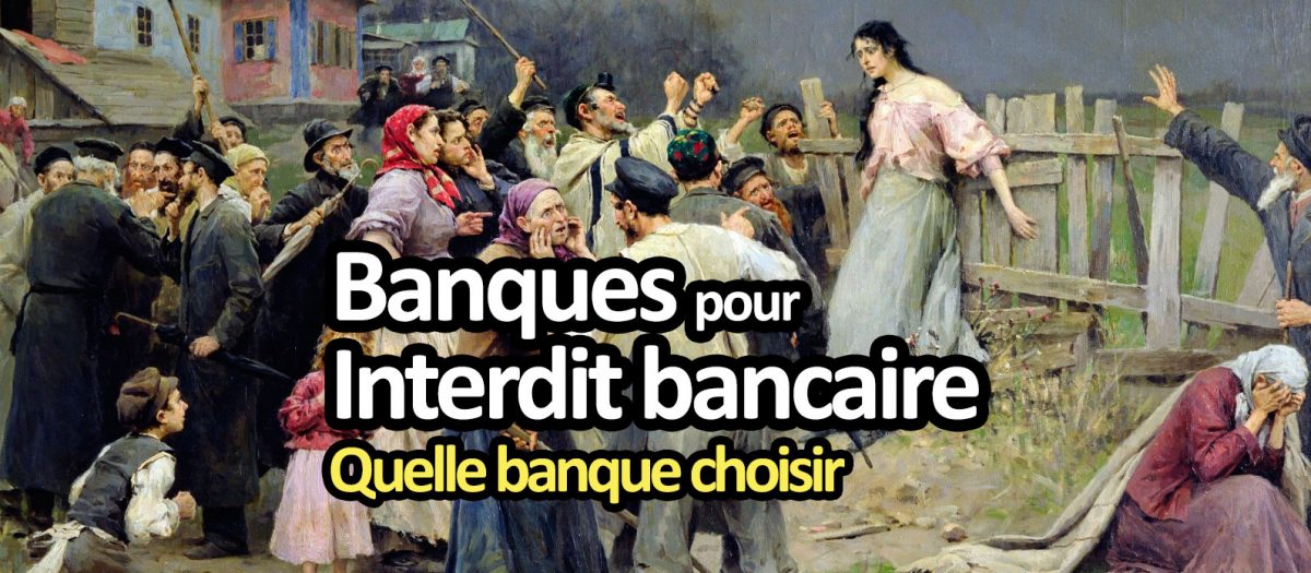Banque pour interdit bancaire : laquelle choisir ?