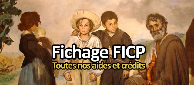 FICP, qu'est ce que c'est